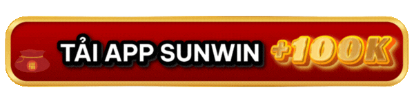 btn tai app sunwin tang 100k