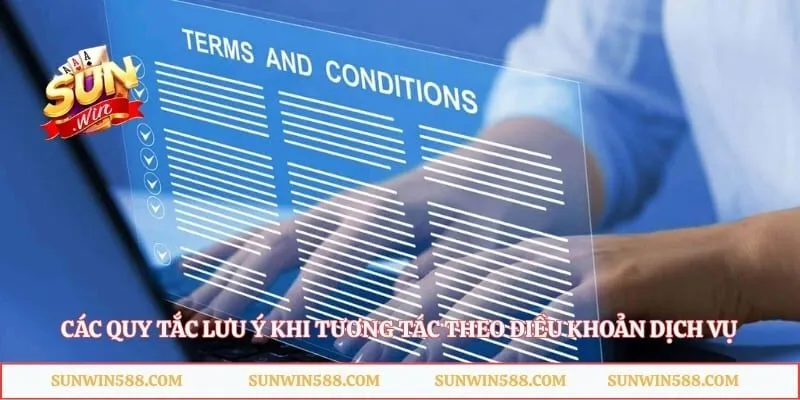 Điều Khoản Dịch Vụ 3 Các quy tắc lưu ý khi tương tác theo điều khoản dịch vụ