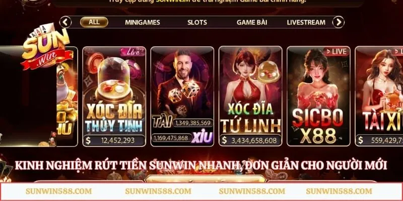 Kinh Nghiệm Rút Tiền Sunwin Nhanh, Đơn Giản Cho Người Mới