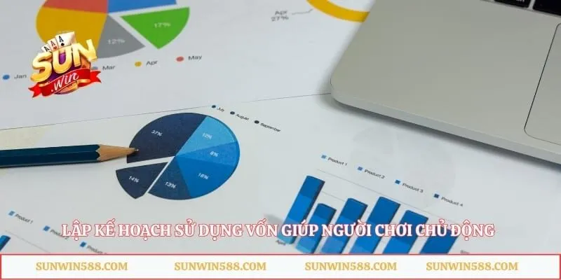 Lập kế hoạch sử dụng vốn giúp người chơi chủ động trong từng phiên