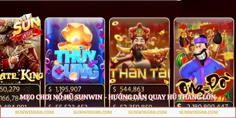 Mẹo Chơi Nổ Hũ Sunwin - Hướng Dẫn Quay Hũ Thắng Lớn