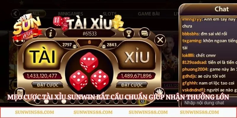 Mẹo Cược Tài Xỉu Sunwin Bắt Cầu Chuẩn Giúp Nhận Thưởng Lớn