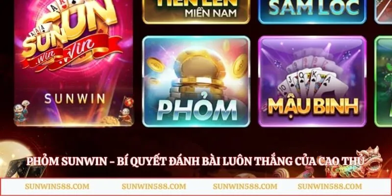 Phỏm Sunwin - Bí Quyết Đánh Bài Luôn Thắng Của Cao Thủ