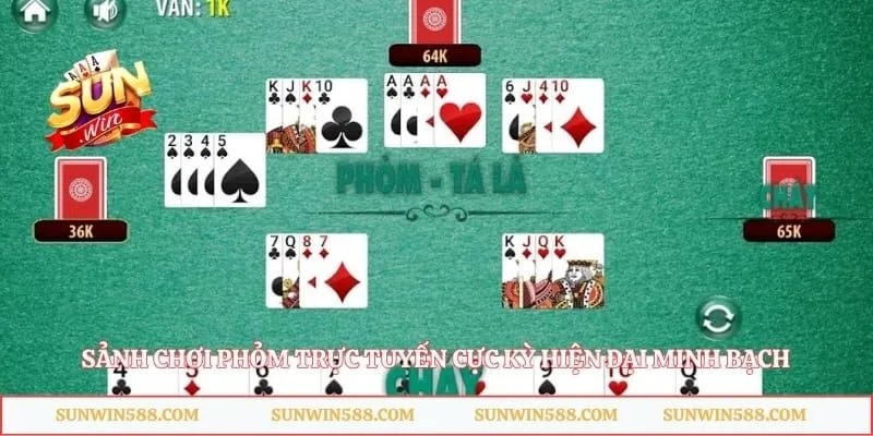 Sảnh chơi phỏm trực tuyến cực kỳ hiện đại minh bạch