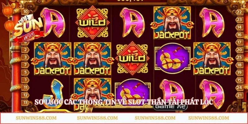 Sơ lược các thông tin về slot Thần tài phát lộc
