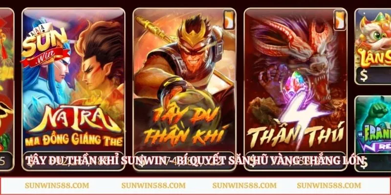 Tây Du Thần Khỉ Sunwin - Bí Quyết Săn Hũ Vàng Thắng Lớn