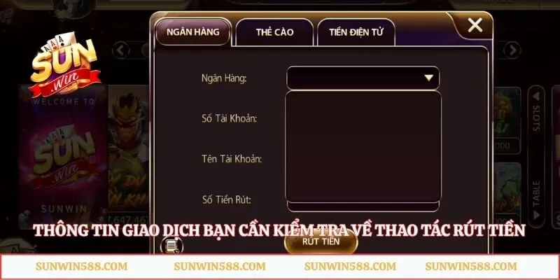 Thông tin giao dịch bạn cần kiểm tra về thao tác rút tiền
