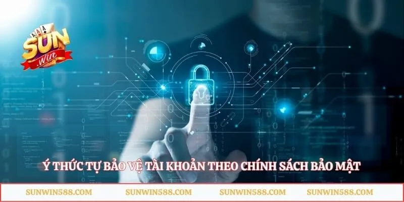 Ý thức tự bảo vệ tài khoản theo chính sách bảo mật